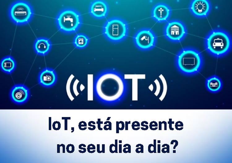 IoT, a Internet das Coisas