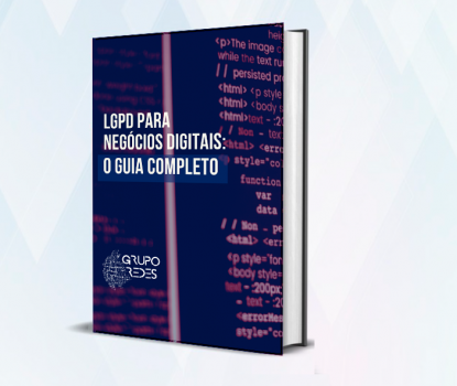 LGPD Para Negócios Digitais: O Guia Completo